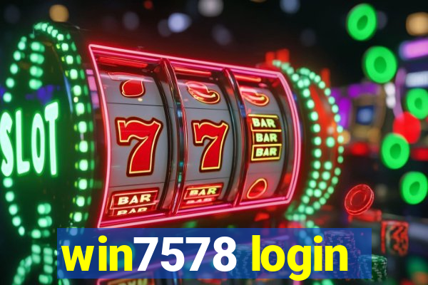 win7578 login